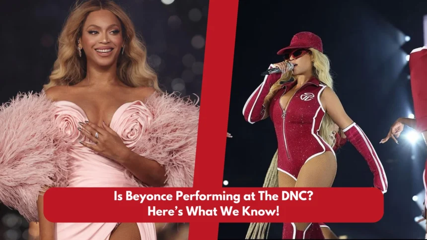 Beyonce to Steal the Show at DNC 2024? Here’s What We Know!